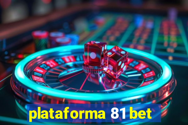 plataforma 81 bet